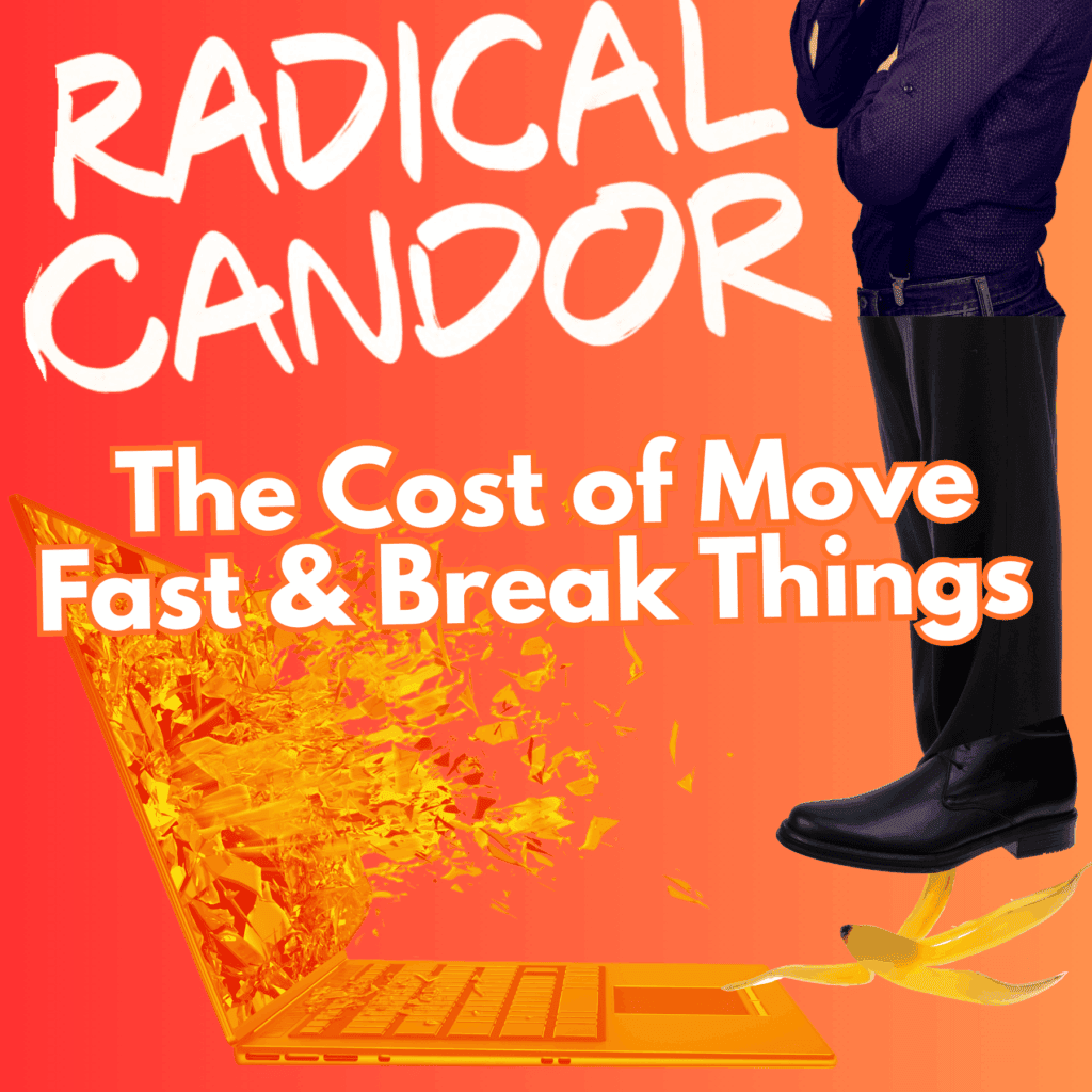 The Cost of the Move-Fast-Break-Things Mentality 7 | 17