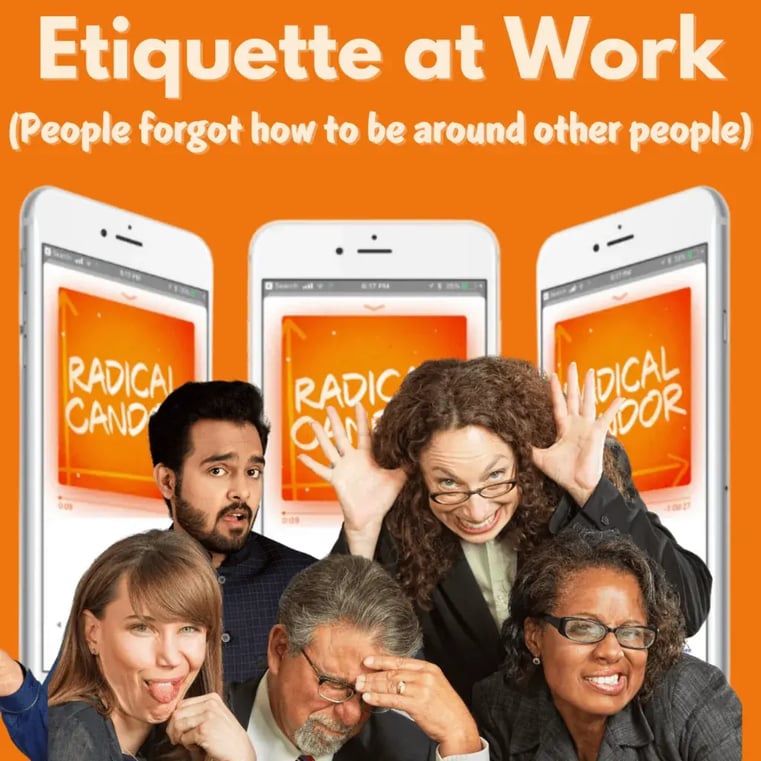 Radical Candor Podcast Etiquette at Work