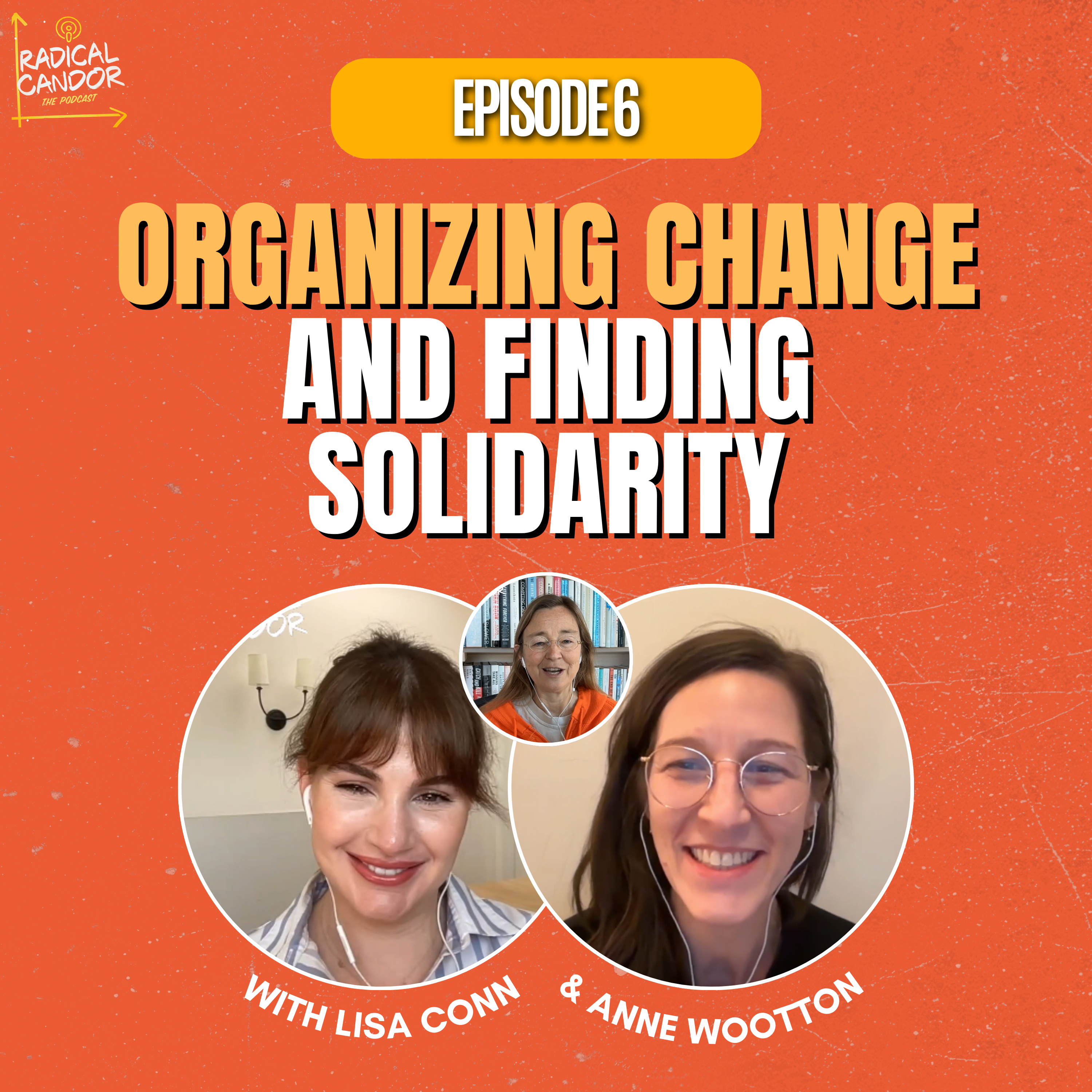 How Tech Employees Can Organize for Change with Lisa Conn and Anne Wootton — Radical Candor Podcast cover