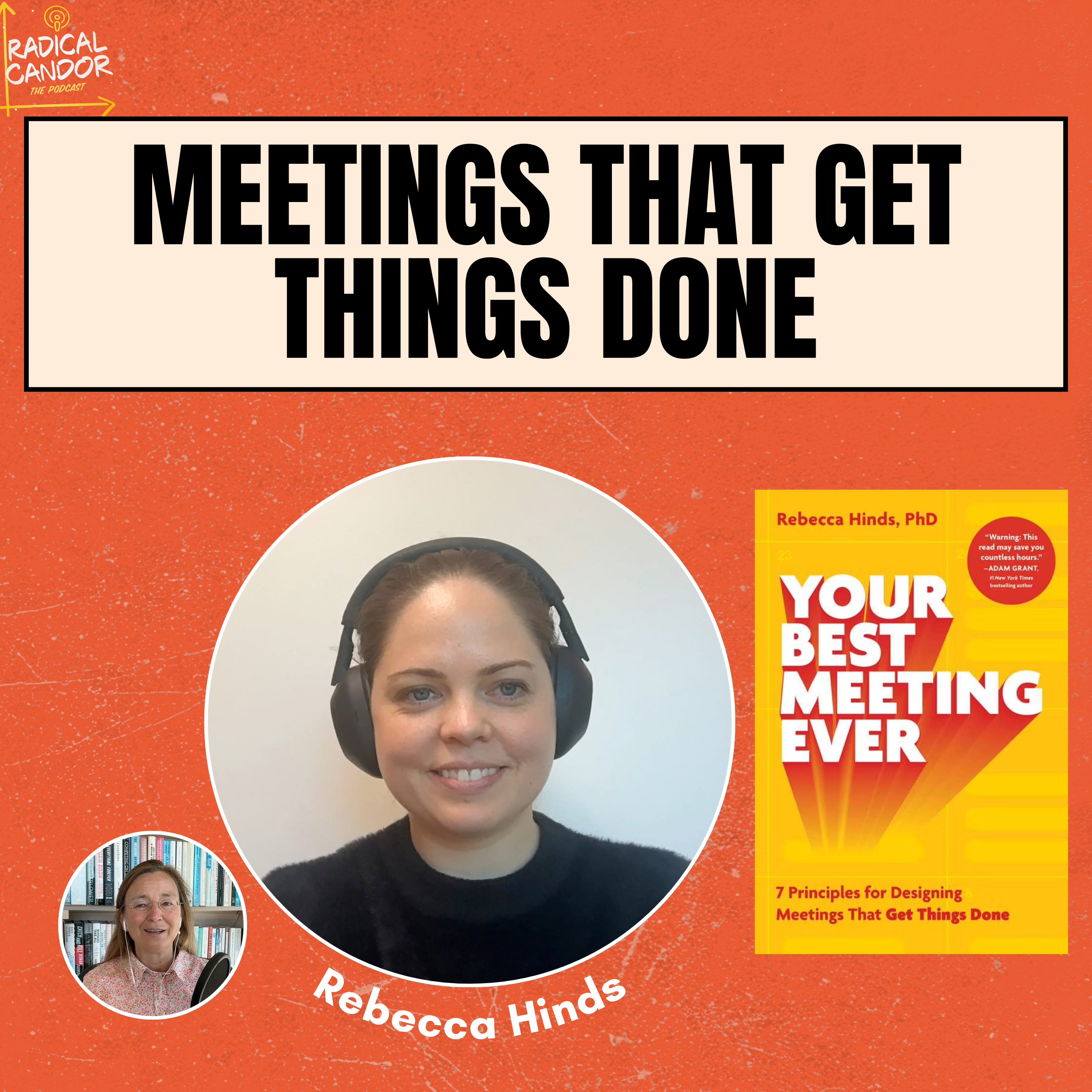 Rebecca Hinds, author of Your Best Meeting Ever, on the Radical Candor Podcast