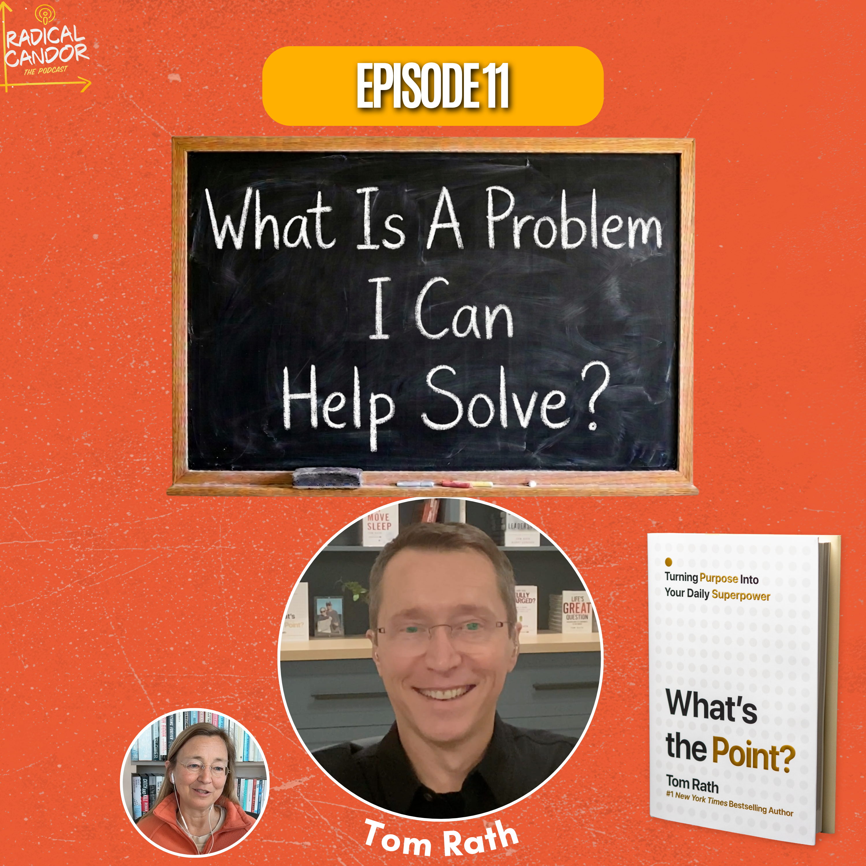 What's a Problem I Can Help Solve? with Tom Rath — Radical Candor Podcast cover