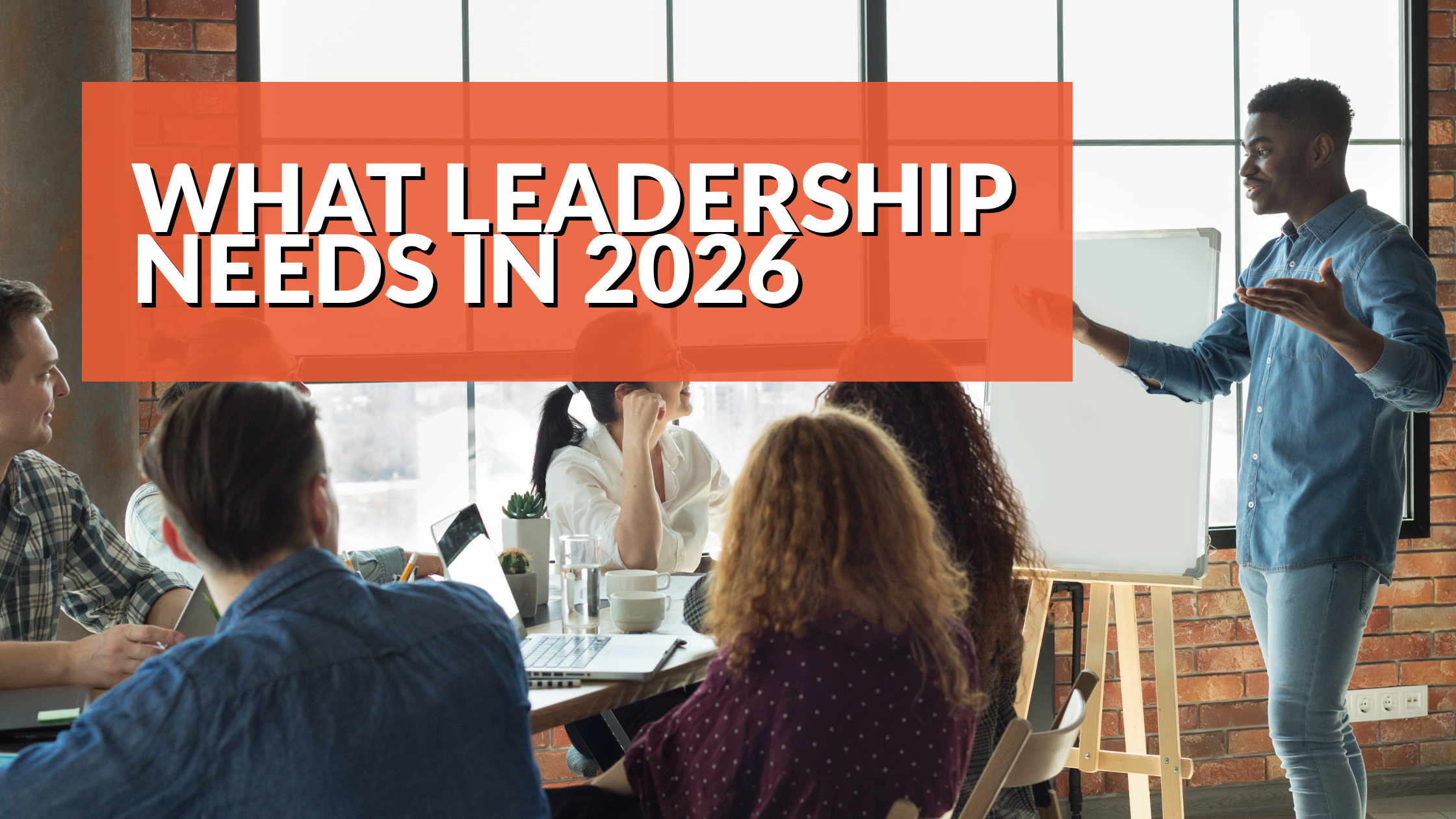 The Most Important Thing Leaders Should Think About in 2026