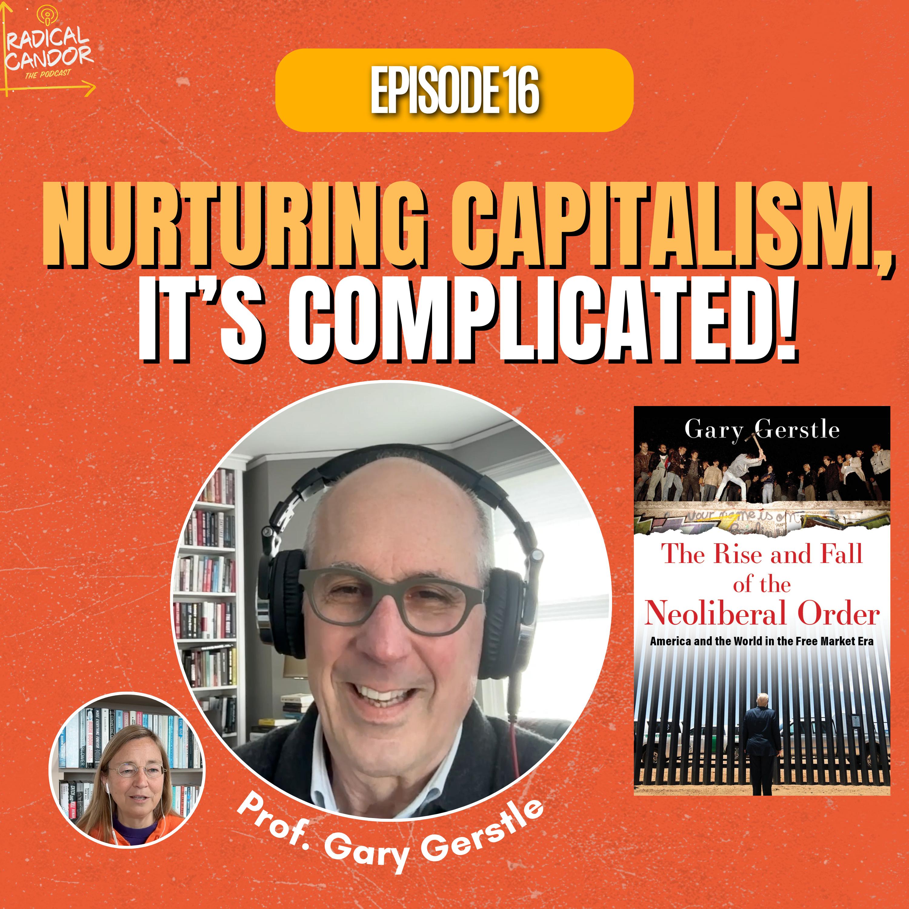 Gary Gerstle on The Rise and Fall of the Neoliberal Order 8 | 16