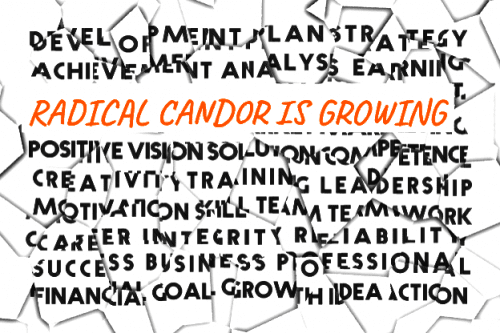 Radical Candor Is Growing Because Relationships May Not Scale, But Culture Does