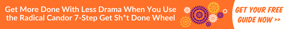 Get stuff Done With Radical Candor
