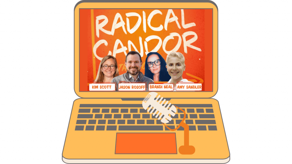 Radical Candor Podcast Team
