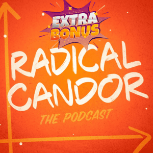 Podcast radical candor podcast,kim scott,podcast