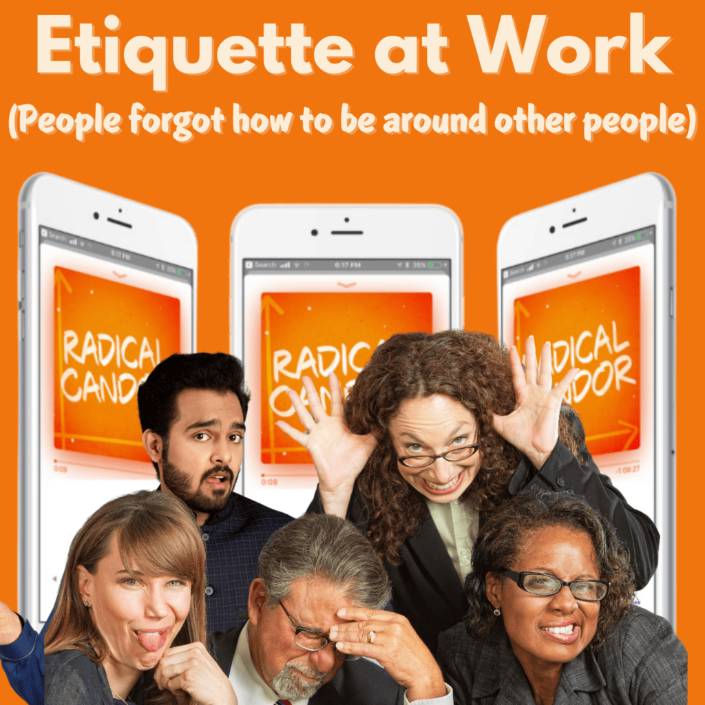 Radical Candor Podcast Etiquette at Work