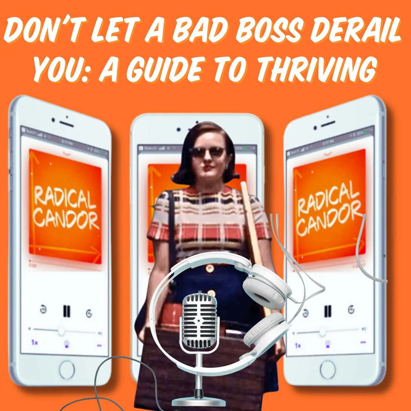 Radical Candor Podcast: Don't Let a Bad Boss Derail Your Career