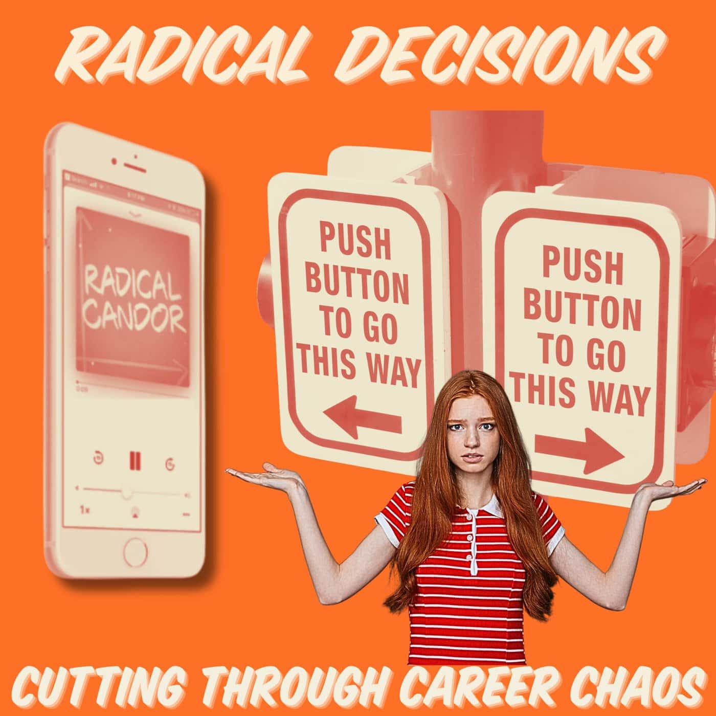 Career Decisions: Radical Candor Podcast