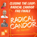 Radical Candor FAQs