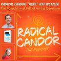 Radical Candor Podcast With Jeff Wetzler