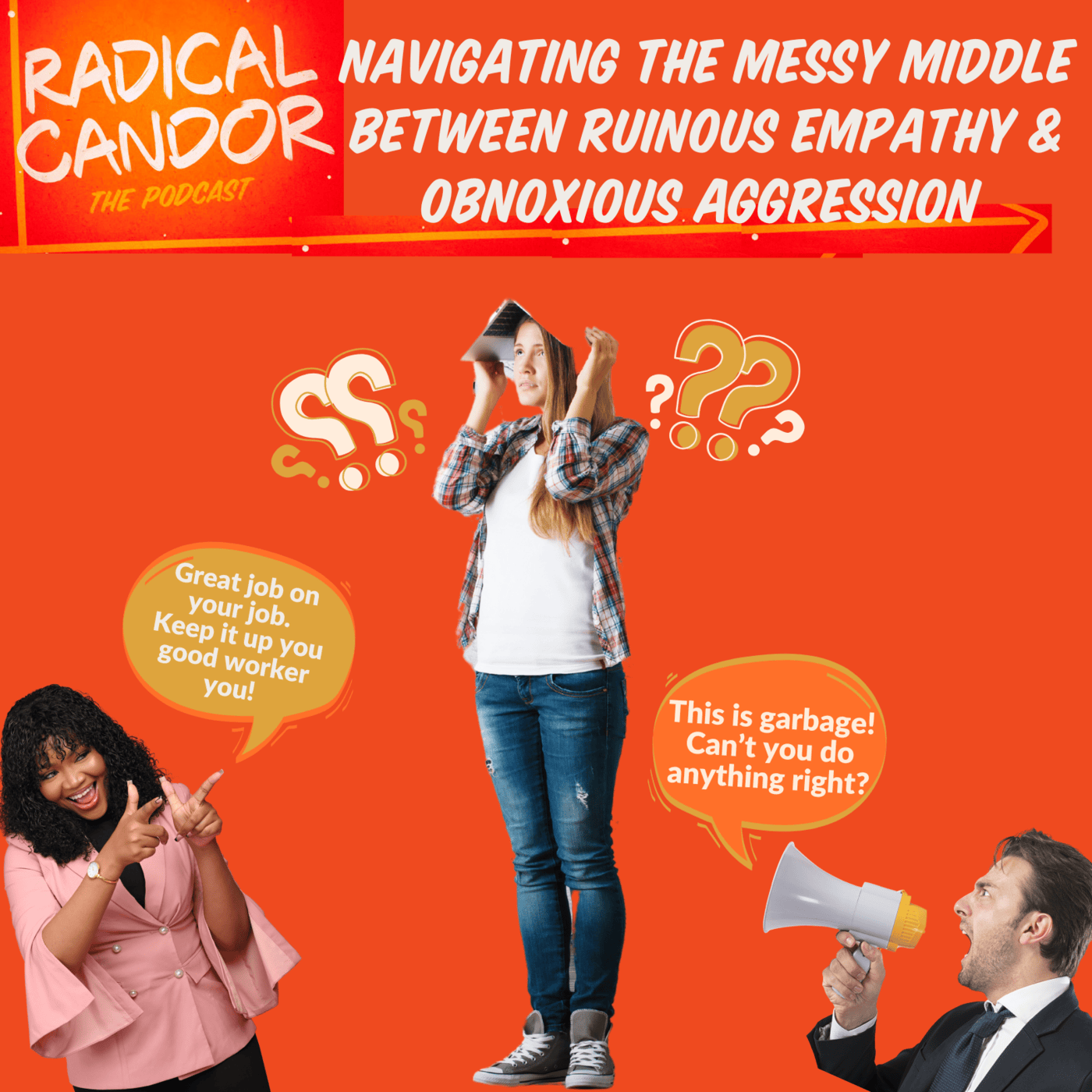 How to Navigate the Messy Middle Between Ruinous Empathy & Obnoxious Aggression
