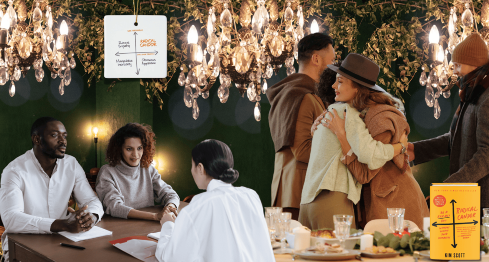 How To Use Radical Candor To Communicate Clearly With Your Family During The Holidays
