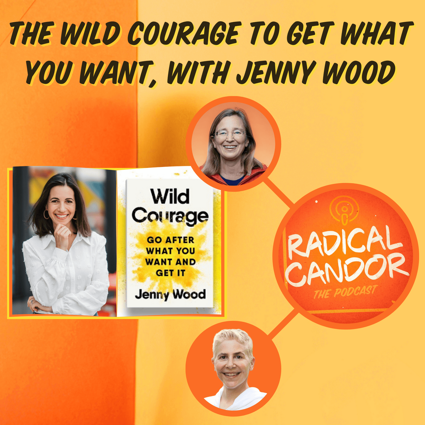 The Wild Courage to Get What You Want, With Jenny Wood