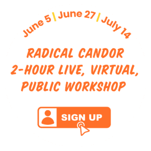 Radical Candor Public Workshop